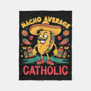 Nacho Average Catholic Cinco De Mayo Mexican Funny Fleece Blanket