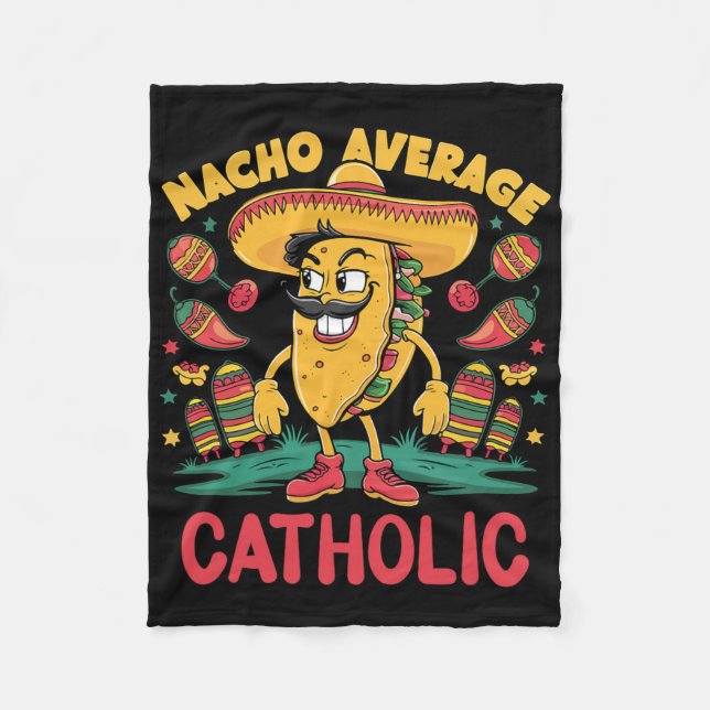 Nacho Average Catholic Cinco De Mayo Mexican Funny Fleece Blanket (Front)