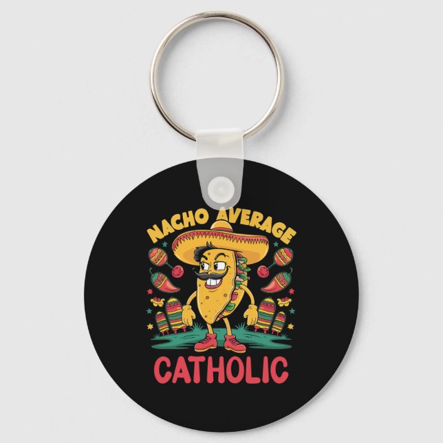 Nacho Average Catholic Cinco De Mayo Mexican Funny Key Ring (Front)