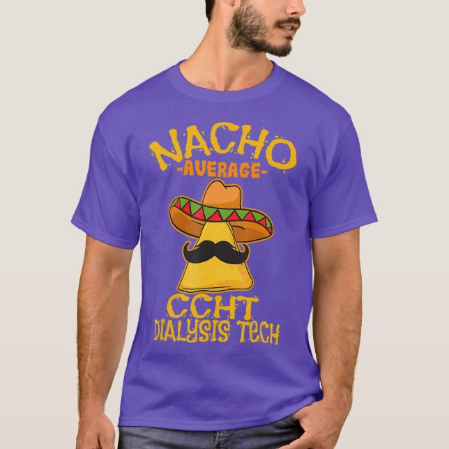 Nacho Average CCHT Dialysis Tech Hemodialysis de T-Shirt (Front)