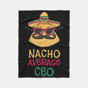 Nacho Average Ceo Cinco De Mayo  Fleece Blanket