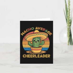 Nacho Average Cheerleader Mexican Cinco De Mayo Fu Card