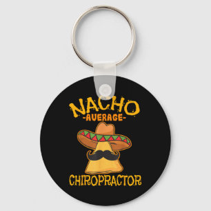 Nacho Average Chiropractor Mexican Cinco De Mayo F Key Ring