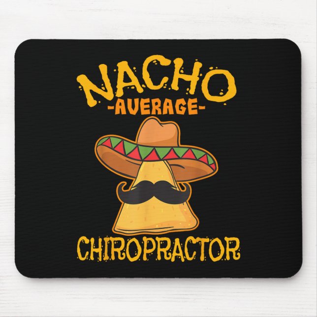 Nacho Average Chiropractor Mexican Cinco De Mayo F Mouse Mat (Front)