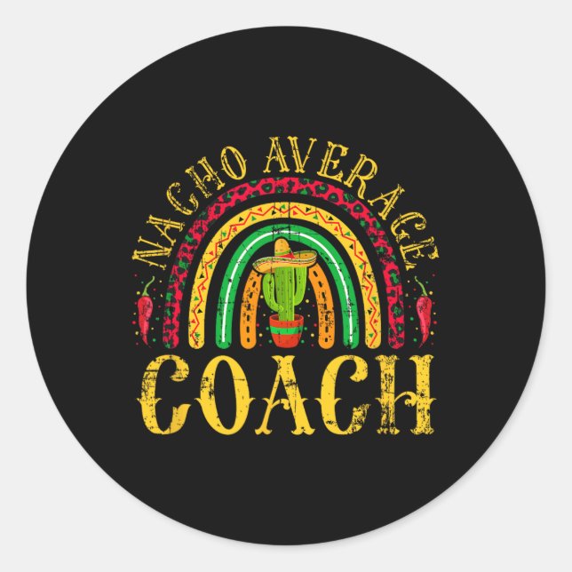 Nacho Average Coach Cinco De Mayo Mexican Leopard  Classic Round Sticker (Front)
