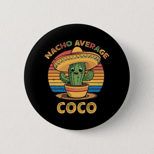 Nacho Average Coco Matching Mexican Cinco De Mayo  6 Cm Round Badge (Front)