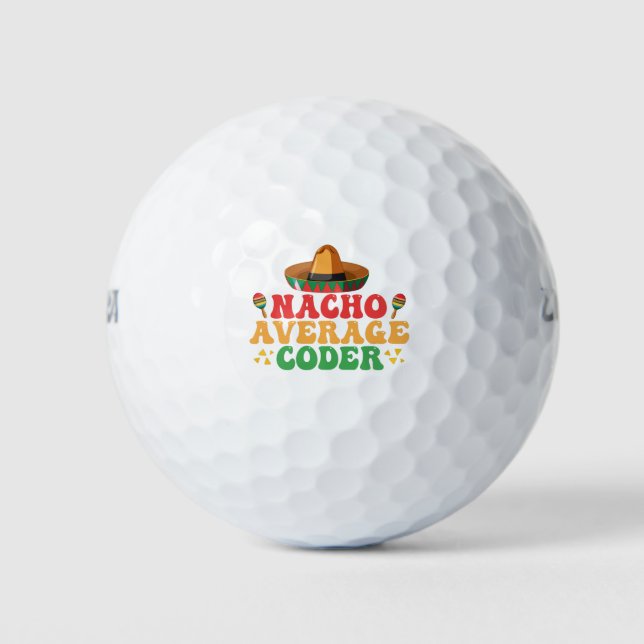 Nacho Average Coder Funny Mexican Cindo De Mayo  Golf Balls (Front)