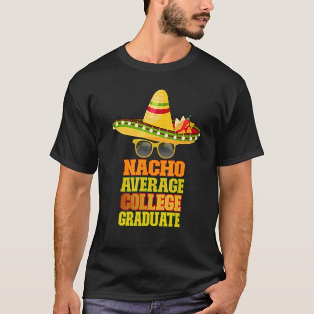 Nacho Average College Graduate T-Shirt (Front)