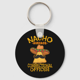Nacho Average Correctional Officer Prison Cinco De Key Ring