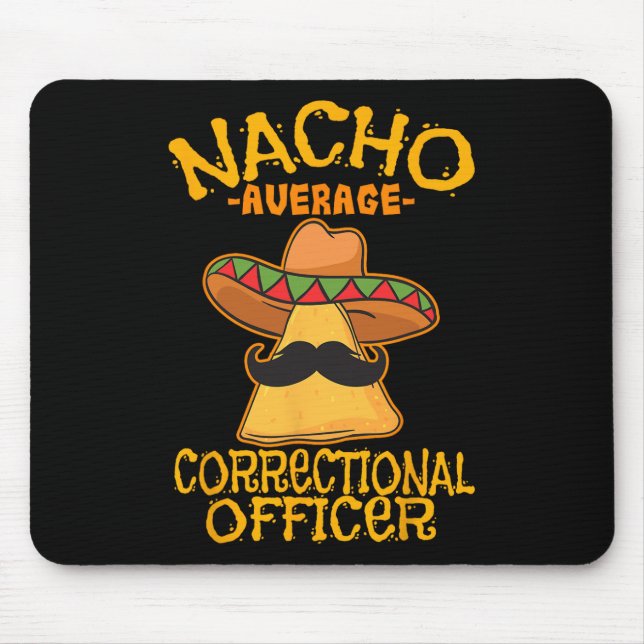Nacho Average Correctional Officer Prison Cinco De Mouse Mat (Front)