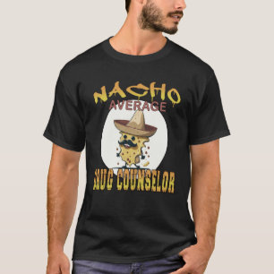 Nacho Average Counselor Work appreciation week T-Shirt