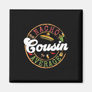 Nacho Average Cousin Cactus Cinco De Mayo Matching Magnet