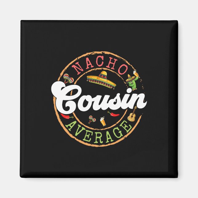 Nacho Average Cousin Cactus Cinco De Mayo Matching Magnet (Front)