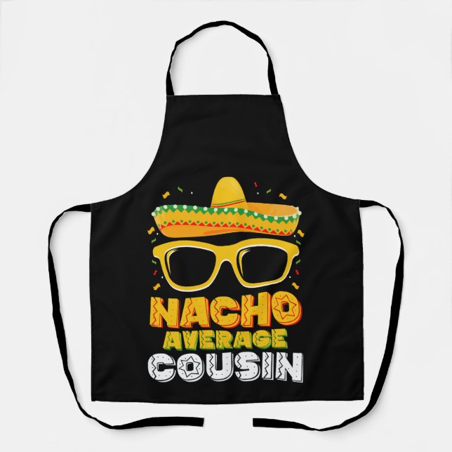 Nacho Average Cousin Family Cinco De Mayo Apron (Front)