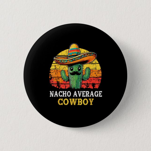 Nacho average cowboy nacho cowboy pun funny wester 6 cm round badge (Front)