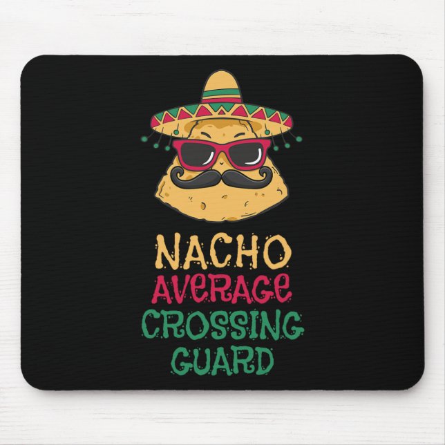 Nacho Average Crossing Guard Cinco De Mayo  Mouse Mat (Front)