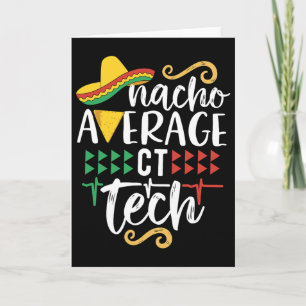 Nacho Average Ct Tech Mexican Fiesta Cinco De Mayo Card