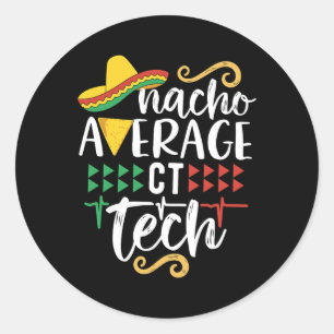 Nacho Average Ct Tech Mexican Fiesta Cinco De Mayo Classic Round Sticker
