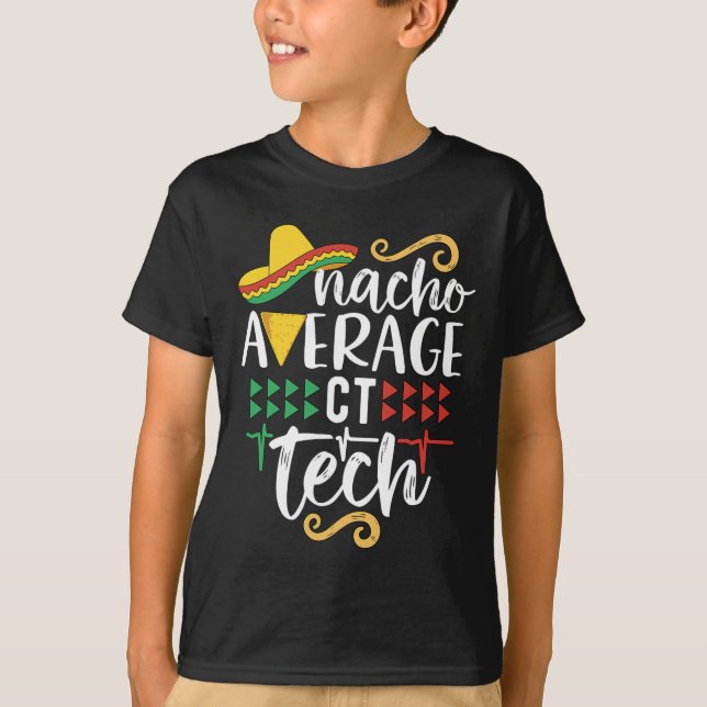 Nacho Average Ct Tech Mexican Fiesta Cinco De Mayo T-Shirt (Front)