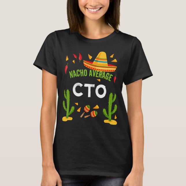 Nacho Average Cto Cinco De Mayo T-Shirt (Front)