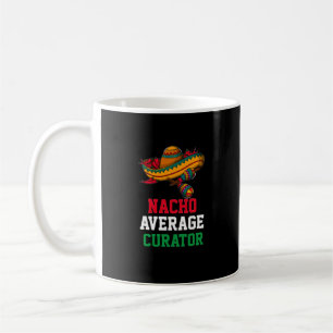 Nacho Average Curator Mug