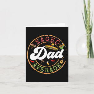 Nacho Average Dad A Cactus Cinco De Mayo Matching  Card
