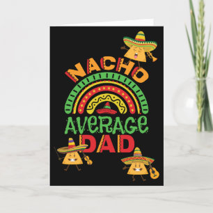 Nacho Average Dad Birthday Holiday Card