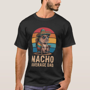 Nacho Average Dad Capybara Cinco de Mayo Funny Fat T-Shirt