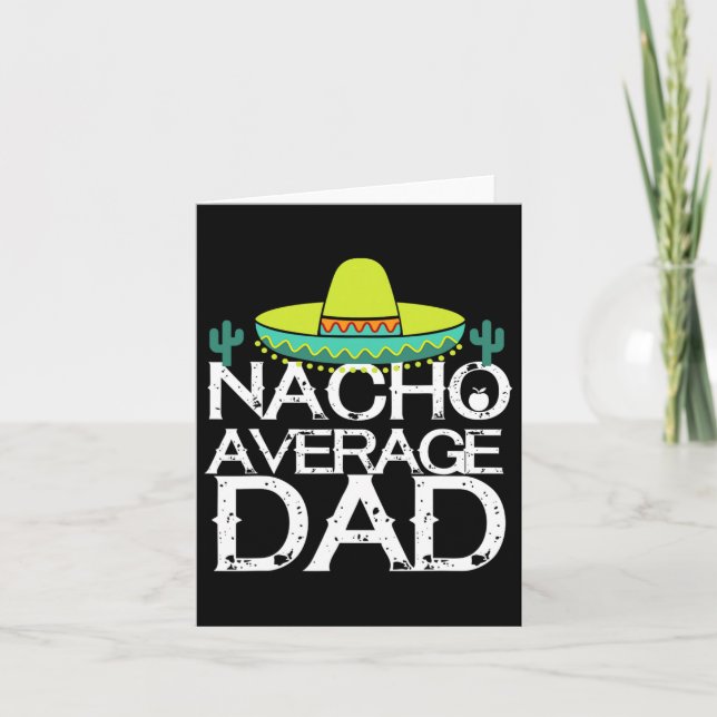Nacho Average Dad Cinco De Mayo Funny Father Gift  Card (Front)