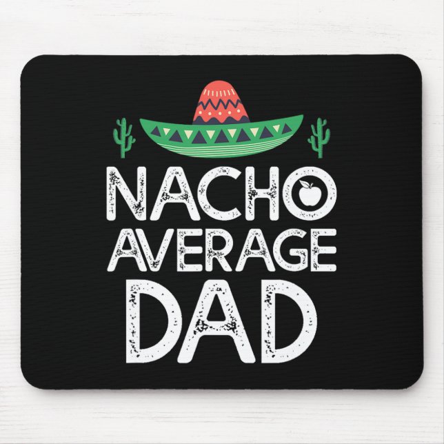 Nacho Average Dad Cinco De Mayo Funny Father  Mouse Mat (Front)