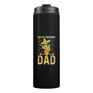 Nacho Average Dad Cinco De Mayo Mexican Daddy  Thermal Tumbler