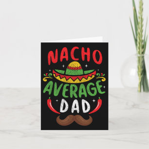 Nacho Average Dad Cinco De Mayo Mexican Family Mat Card