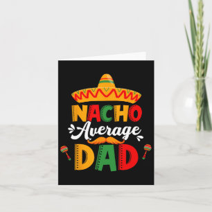 Nacho Average Dad Cinco De Mayo Mexican Matching F Card