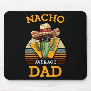 Nacho Average Dad Funny Father Joke Vintage Cinco Mouse Mat