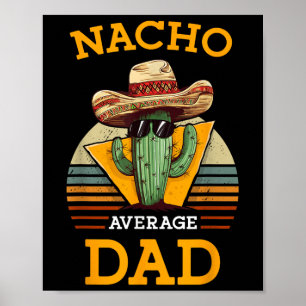 Nacho Average Dad Funny Father Joke Vintage Cinco Poster