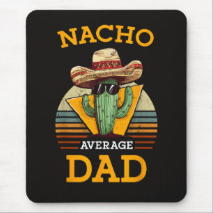 Nacho Average Dad Funny Mouse Mat