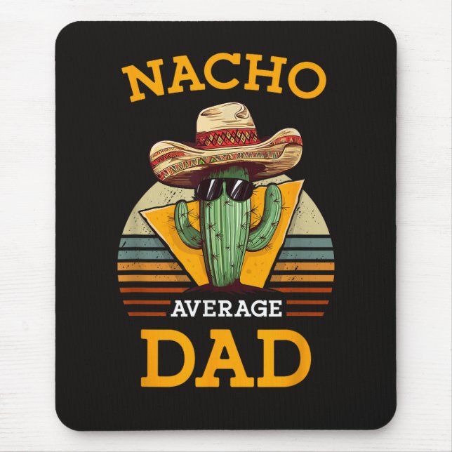 Nacho Average Dad Funny Mouse Mat (Front)