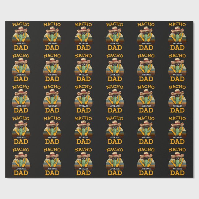 Nacho Average Dad Funny Wrapping Paper (Flat)