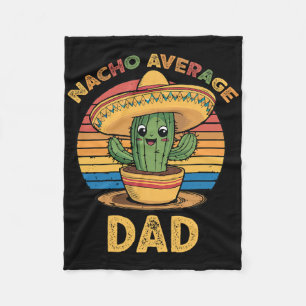 Nacho Average Dad Matching Mexican Cinco De Mayo F Fleece Blanket