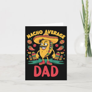 Nacho Average Dad Mexican Matching Cinco De Mayo F Card