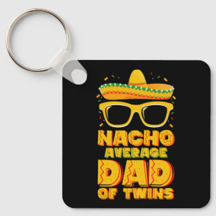 Nacho Average Dad Of Twins Mexican Cinco de Mayo Key Ring
