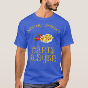 Nacho Average Darts Player Funny Hispanic Pin T-Shirt