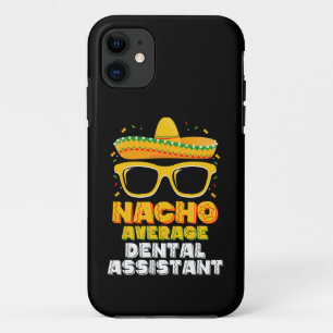 Nacho Average Dental Assistant Cinco De Mayo iPhone 11 Case