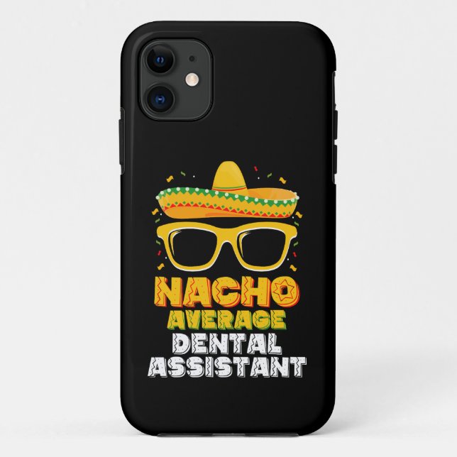 Nacho Average Dental Assistant Cinco De Mayo Case-Mate iPhone Case (Back)