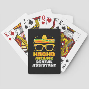 Nacho Average Dental Assistant Cinco De Mayo Playing Cards