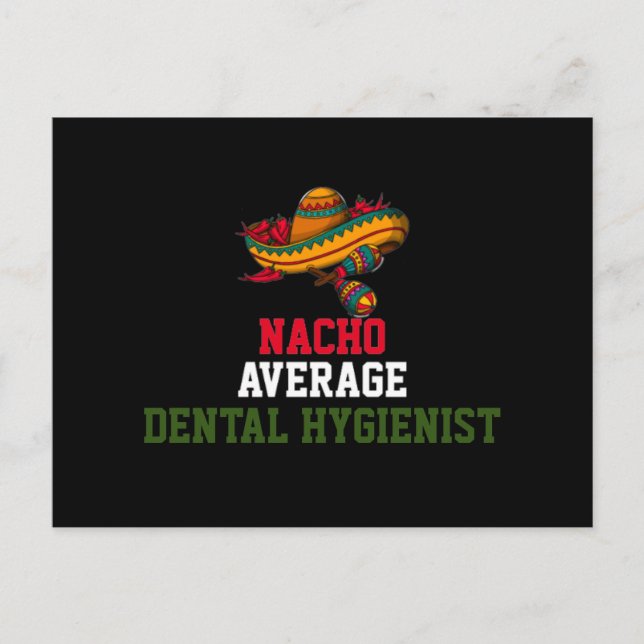 Nacho Average Dental Hygienist  Postcard (Front)