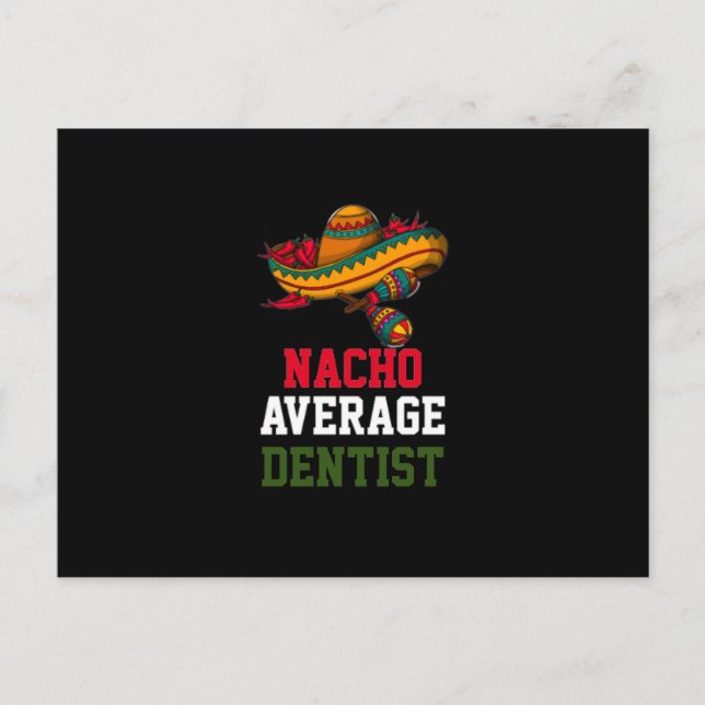 Nacho Average Dentist  Postcard (Front)