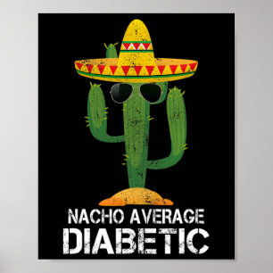 Nacho Average Diabetic Diabetes Awareness Tees For Poster