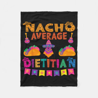 Nacho Average Dietician Matching Family Cinco De M Fleece Blanket