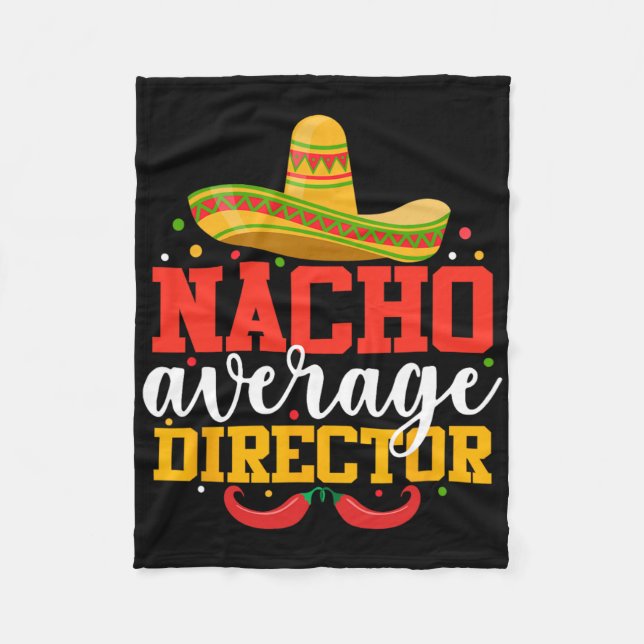 Nacho Average Director Funny Mexican Cinco De Mayo Fleece Blanket (Front)